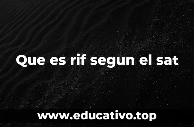 Que es rif segun el sat