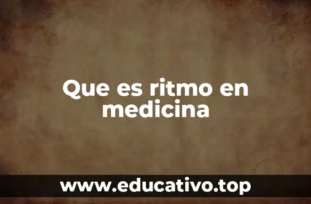Que es ritmo en medicina