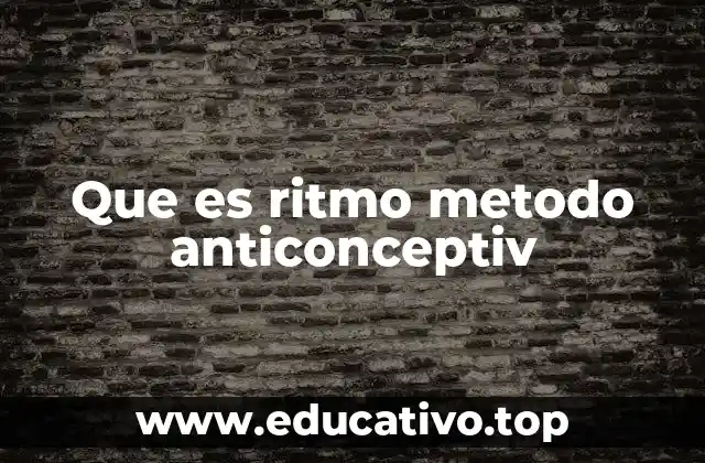 Que es ritmo metodo anticonceptiv
