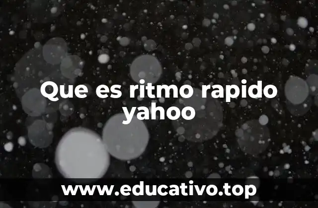 Que es ritmo rapido yahoo
