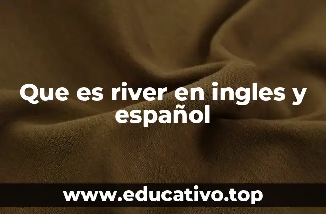 Que es river en ingles y español