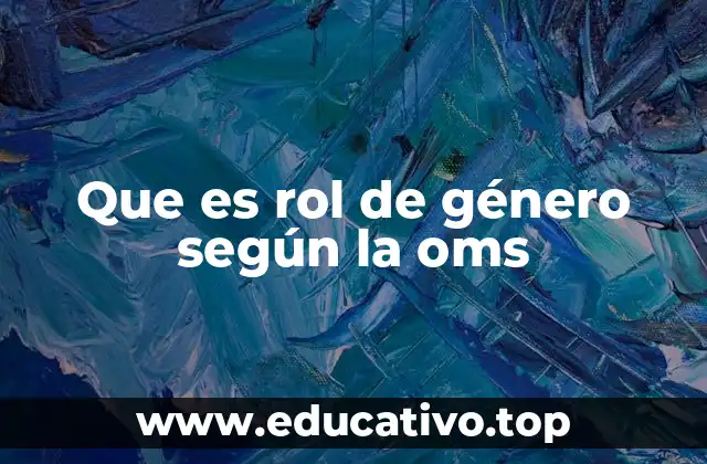 Que es rol de género según la oms