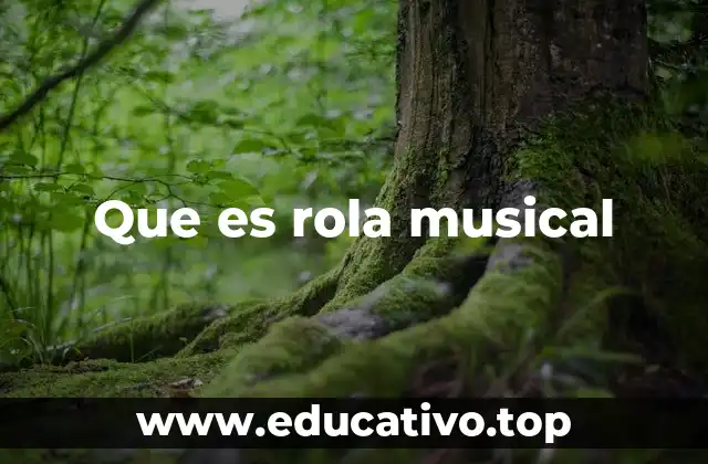 Que es rola musical