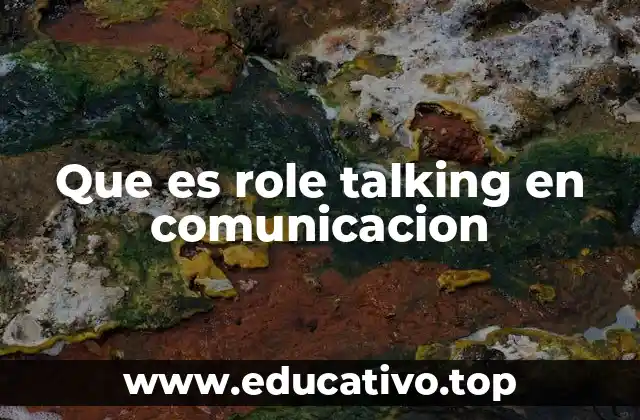 Que es role talking en comunicacion