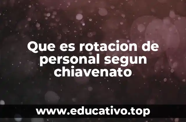 Que es rotacion de personal segun chiavenato