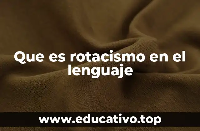 Que es rotacismo en el lenguaje