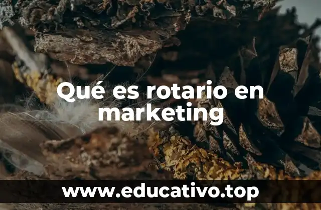 Qué es rotario en marketing