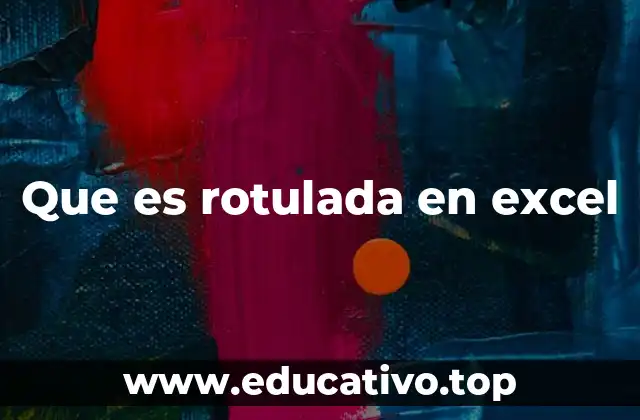 Que es rotulada en excel