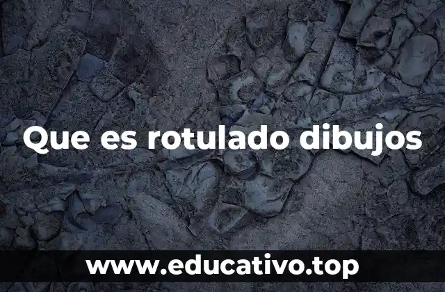 Que es rotulado dibujos