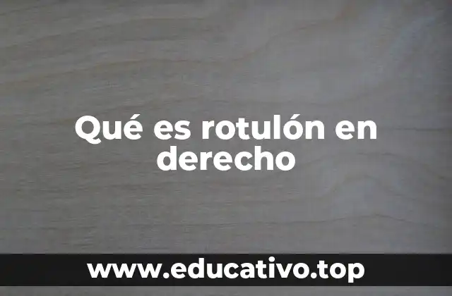 Qué es rotulón en derecho