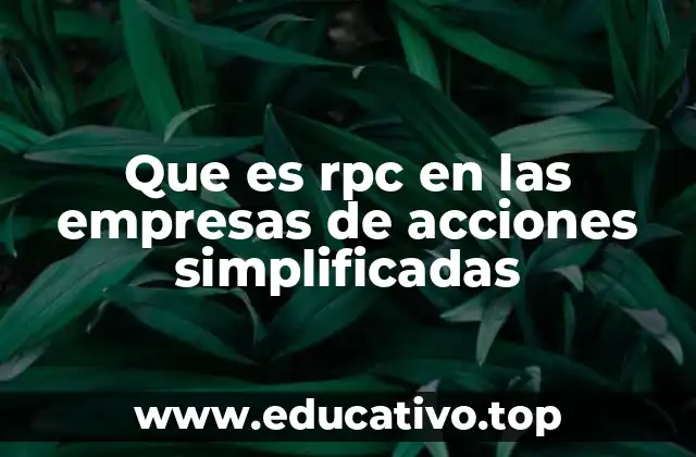 Que es rpc en las empresas de acciones simplificadas