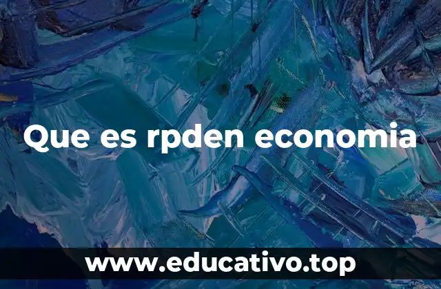 Que es rpden economia