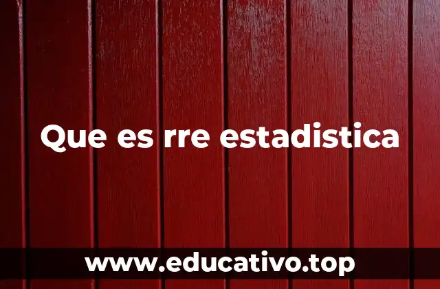 Que es rre estadistica