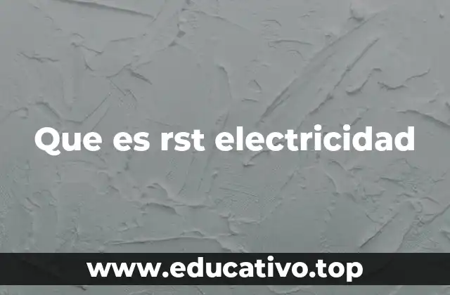 Que es rst electricidad