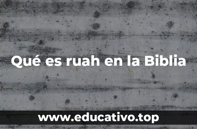 Qué es ruah en la Biblia