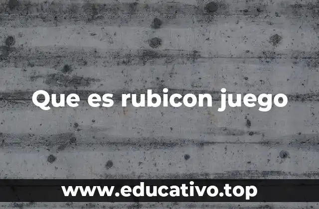Que es rubicon juego