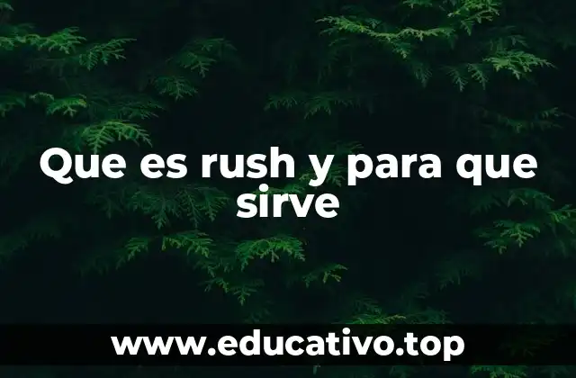 Que es rush y para que sirve