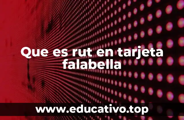 Que es rut en tarjeta falabella