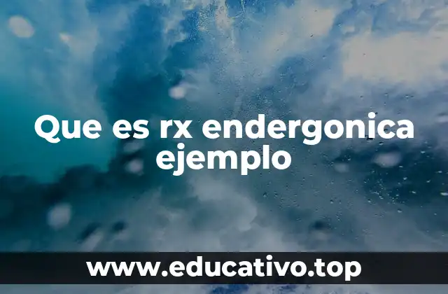 Que es rx endergonica ejemplo