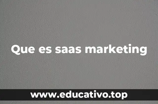Que es saas marketing