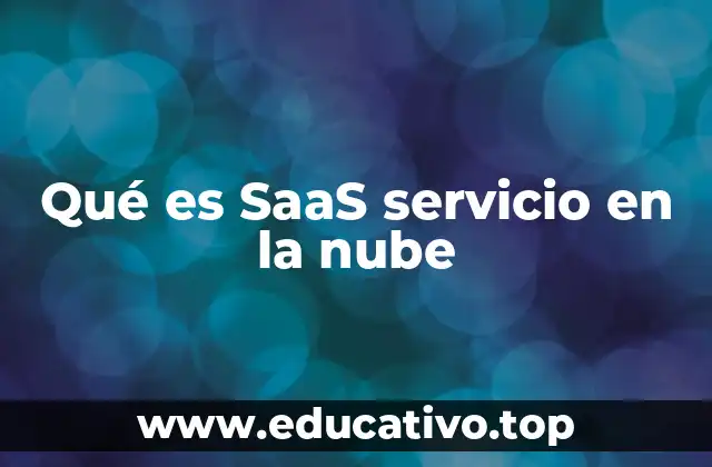 Qué es SaaS servicio en la nube