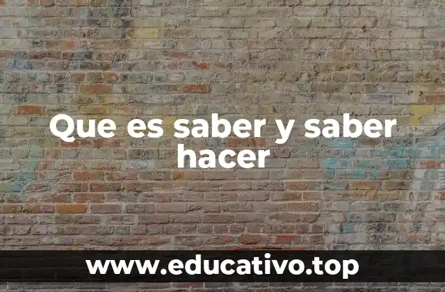 Que es saber y saber hacer