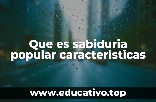 La sabiduría popular como reflejo de la cultura colectiva