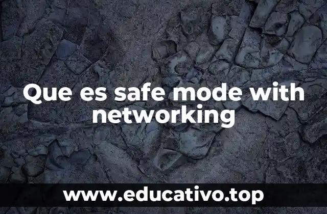 Que es safe mode with networking