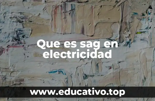 Que es sag en electricidad