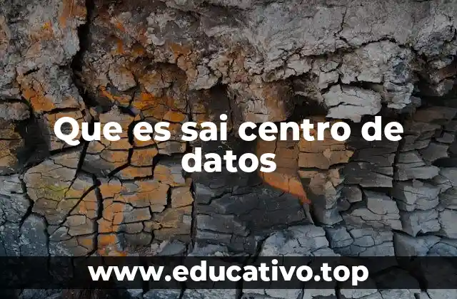 Que es sai centro de datos