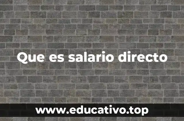 Que es salario directo