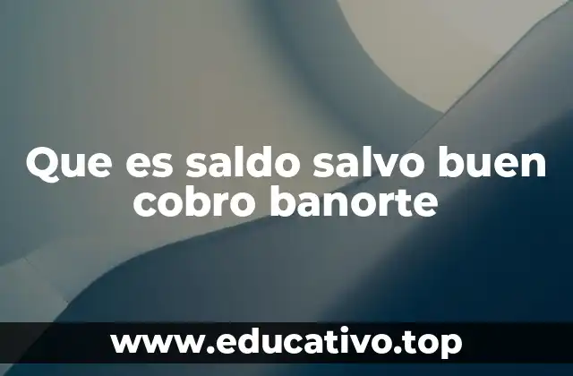 Que es saldo salvo buen cobro banorte