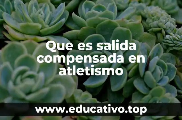 Que es salida compensada en atletismo