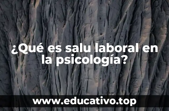 ¿Qué es salu laboral en la psicología?