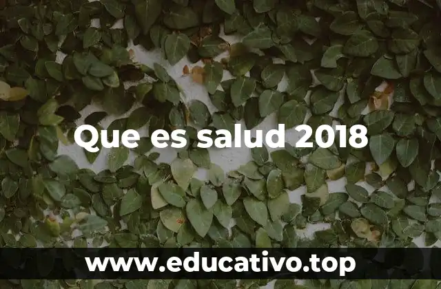 Que es salud 2018