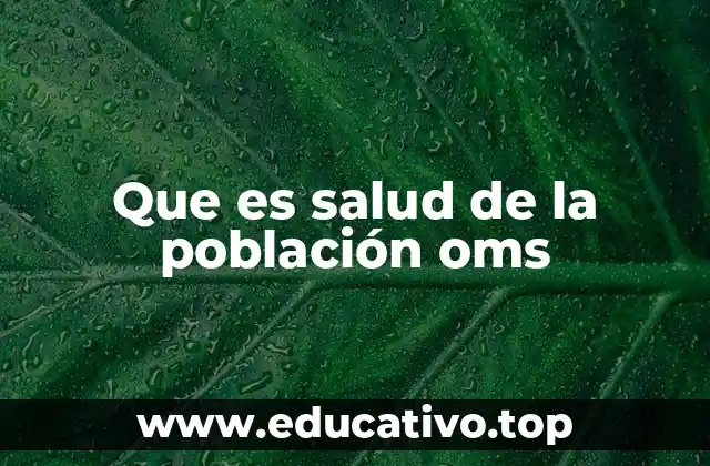 Que es salud de la población oms