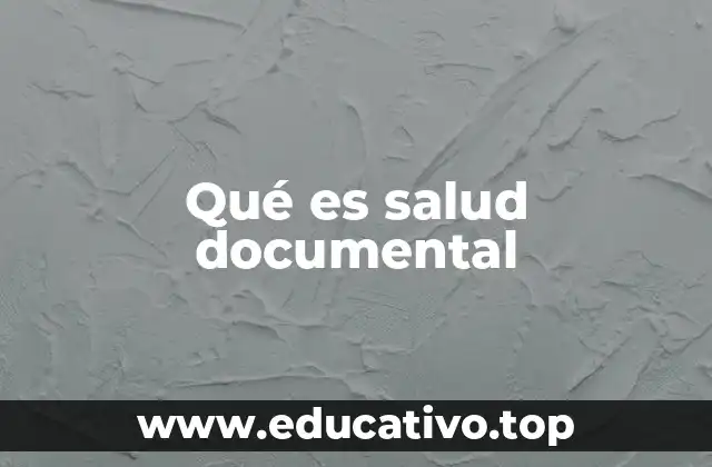 Qué es salud documental