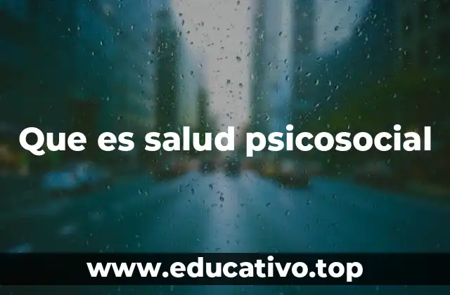 Que es salud psicosocial