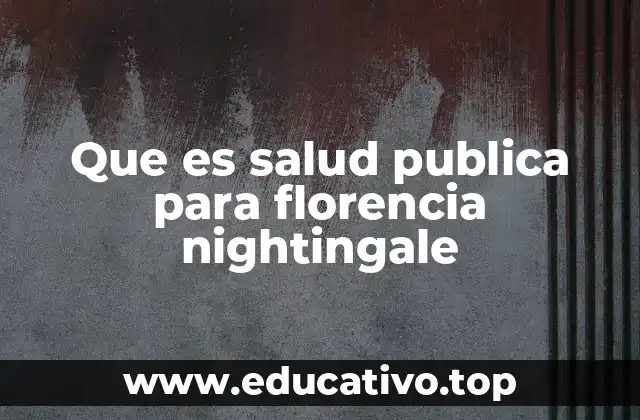 Que es salud publica para florencia nightingale