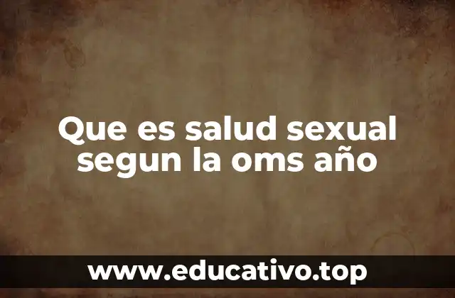 Que es salud sexual segun la oms año