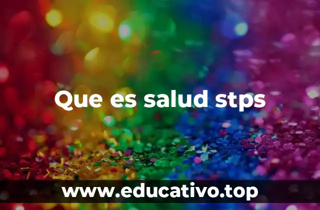 Que es salud stps