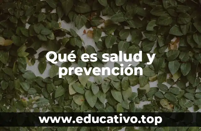 Qué es salud y prevención