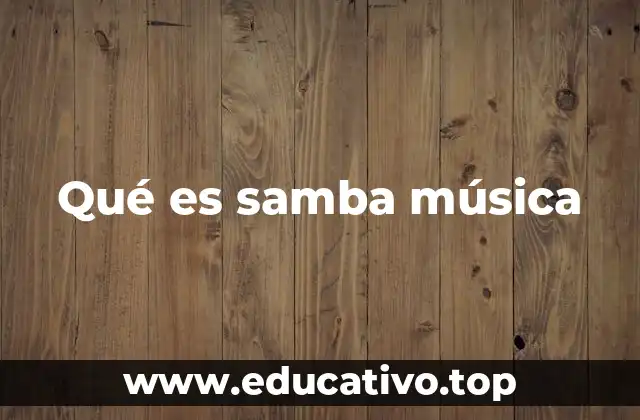 Qué es samba música