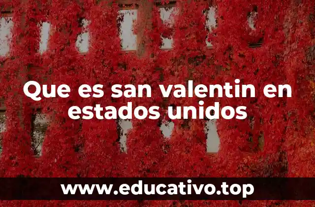 Que es san valentin en estados unidos