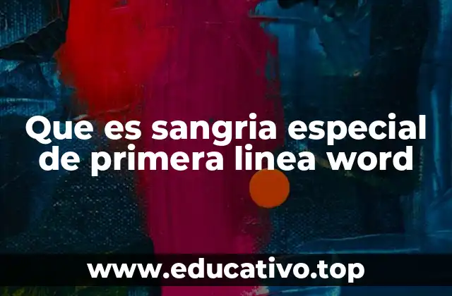Que es sangria especial de primera linea word