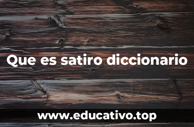 Que es satiro diccionario