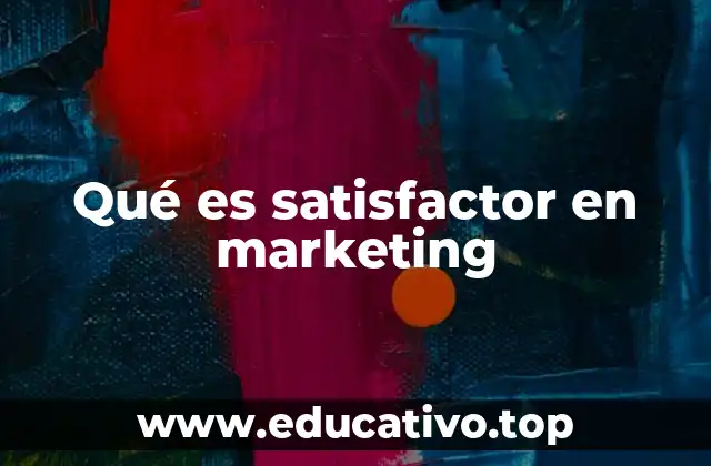 Qué es satisfactor en marketing