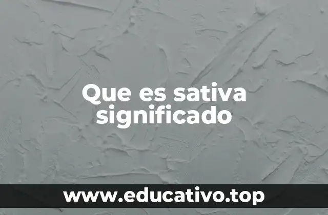 Que es sativa significado