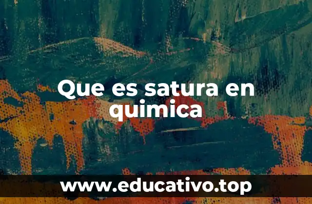 Que es satura en quimica