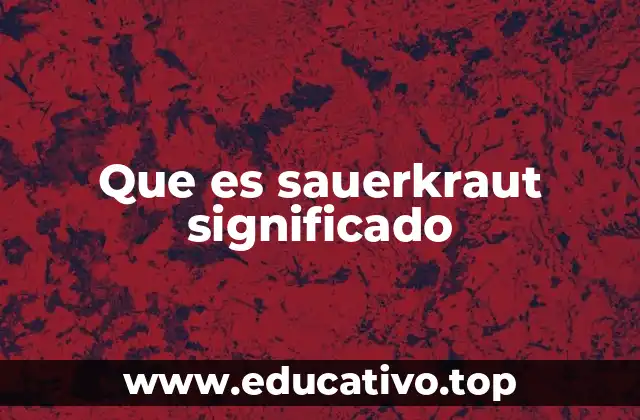 Que es sauerkraut significado